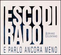 Esco Di Rado e Parlo Ancora Meno